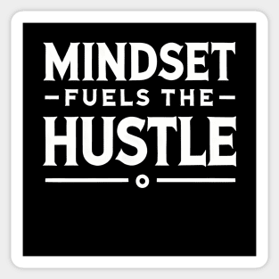 Motivational Quote, Mindset Fuels the Hustle Sticker